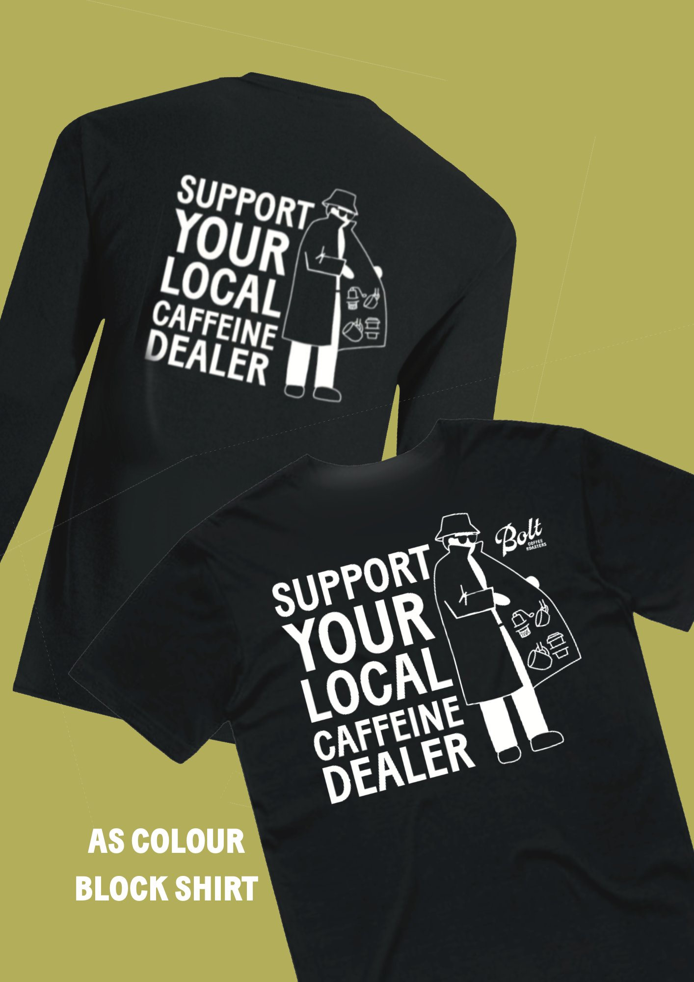 Shirt - Support Your Local Caffeine Dealer